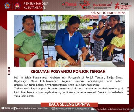 JAGA TUMBUH KEMBANG BALITA, DESA KUBUTAMBAHAN GELAR KEGIATAN RUTIN POSYANDU PONJOK TENGAH